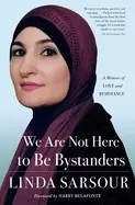 Image of we are not here to be bystanders a memoir of love and resistance