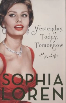 Image of Yesterday Today Tomorrow by Sophia Loren Hardback