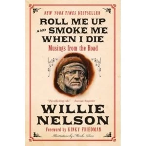 Image of Roll Me Up and Smoke Me When I Die : Musings from the Road