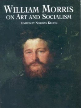Image of William Morris on Art and Socialism by William Morris and Norman Kelvin Paperback