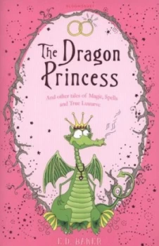 Image of The Dragon Princess and Other Tales of Magic Spells and True Luuurve by E.D. Baker Paperback