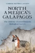 Image of north americas galapagos the historic channel islands biological survey