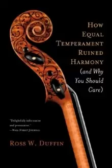 Image of How Equal Temperament Ruined Harmony (and Why You Should Care)