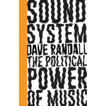 Image of Sound System : The Political Power of Music