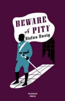 Image of Beware of Pity by Stefan Zweig and Anthea Bell Hardback