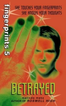Image of Betrayed by Melinda Metz Book