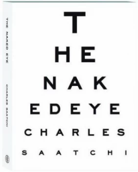 Image of The Naked Eye by Charles Saatchi Hardback
