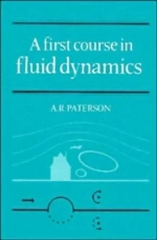 Image of A First Course in Fluid Dynamics by A. R. Paterson Book