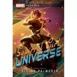 Image of A Marvel Heroines Novel Squirrel Girl: Universe