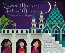 Image of crescent moons and pointed minarets a muslim book of shapes