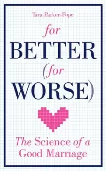 Image of For better for worse by Tara Parker-Pope