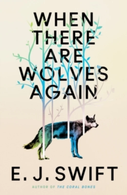 Image of When There Are Wolves Again : "One Of The Best Science Fiction Novels Of 2025" The Guardian on this Breathtaking Novel of Hope Hardback