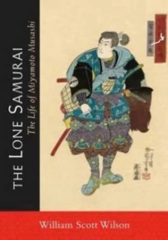 Image of The Lone Samurai by William Scott Wilson Book