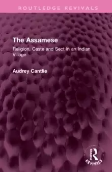 Image of The Assamese : Religion, Caste and Sect in an Indian Village