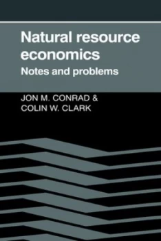 Image of Natural Resource Economics by Jon M. Conrad Book