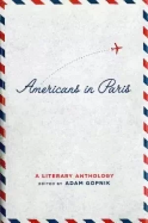 Image of americans in paris a literary anthology a library of america special public