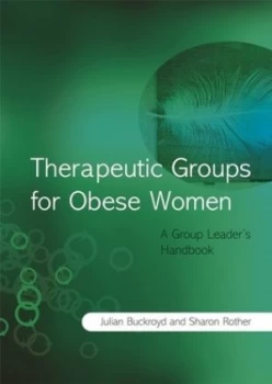 Image of Therapeutic Groups for Obese Women by Julia Buckroyd Paperback