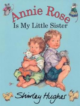 Image of Annie Rose Is My Little Sister by Shirley Hughes Paperback