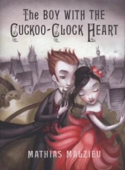 Image of The Boy with the Cuckoo-Clock Heart by Mathias Malzieu Hardback