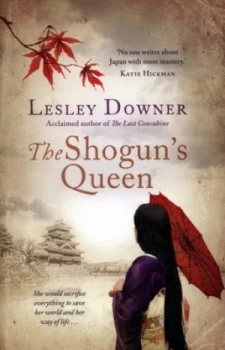Image of The Shoguns Queen by Lesley Downer Hardback
