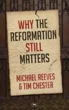 Image of Why the reformation still matters - Michael Reeves - Paperback - Used