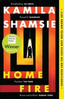 Image of Home Fire : WINNER OF THE WOmens PRIZE FOR FICTION 2018