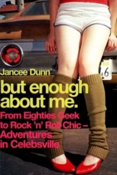 Image of But Enough about Me by Jancee Dunn Paperback