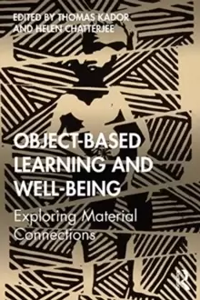 Image of Object-Based Learning and Well-Being : Exploring Material Connections