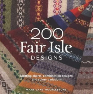 Image of 200 Fair Isle Designs by Mary Jane Mucklestone Paperback