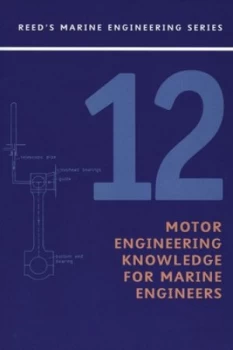 Image of Reeds Vol 12 Motor Engineering Knowledge for Marine Engineers by Anthony Price Paperback