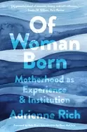 Image of of woman born motherhood as experience and institution