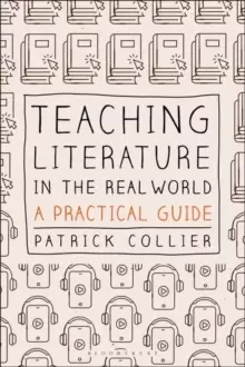 Image of Teaching Literature in the Real World : A Practical Guide