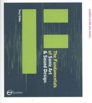 Image of The Fundamentals of Sonic Art and Sound Design by Tony Gibbs Paperback