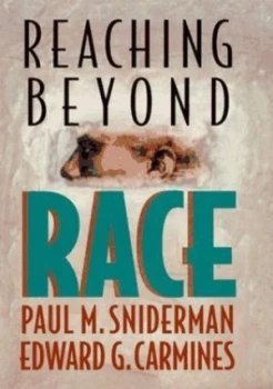 Image of Reaching beyond Race by Paul Sniderman Hardback