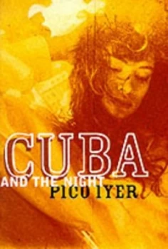 Image of Cuba and the Night by Pico Iyer Paperback