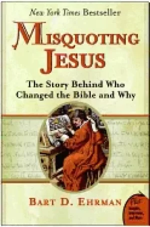 Image of misquoting jesus the story behind who changed the bible and why