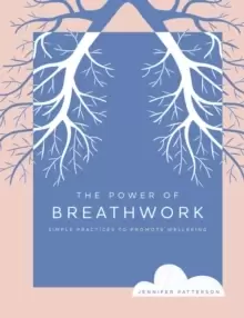 Image of The Power of Breathwork : Simple Practices to Promote Wellbeing Volume 1