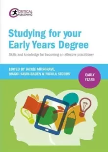 Image of Studying for Your Early Years Degree : Skills and knowledge for becoming an effective early years practitioner