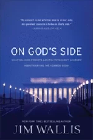 Image of on gods side what religion forgets and politics hasnt learned about serving