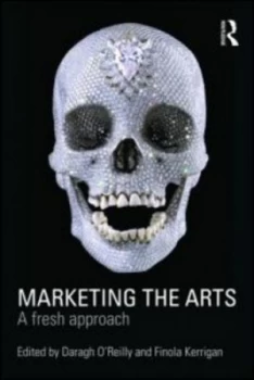 Image of Marketing the Arts by Daragh Oreilly Paperback