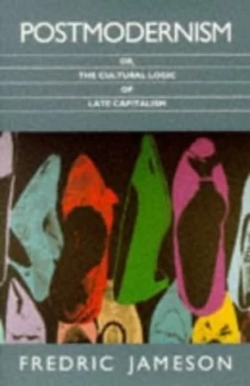 Image of Postmodernism or the Cultural Logic of Late Capitalism by Fredric Jameson Paperback