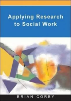 Image of Applying Research in Social Work Practice by Brian Corby Paperback