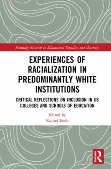 Image of Experiences of Racialization in Predominantly White InstitutionsCritical Reflections on Inclusion in US Colleges and Schools of Education