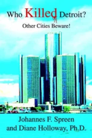 Image of Who Killed Detroit? by Johannes F Spreen