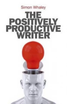 Image of The Positively Productive Writer by Simon Whaley Book