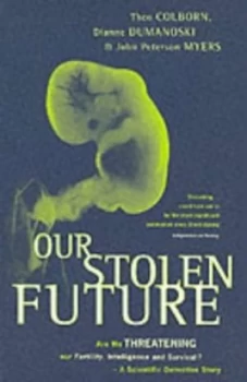 Image of Our Stolen Future by Theo Colborn Paperback