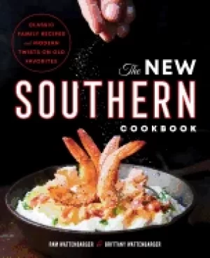 Image of new southern cookbook classic family recipes and modern twists on old favor