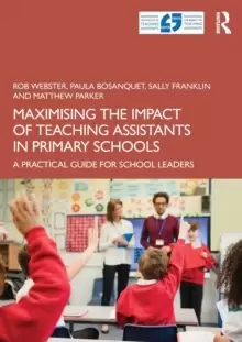 Image of Maximising the Impact of Teaching Assistants in Primary Schools : A Practical Guide for School Leaders