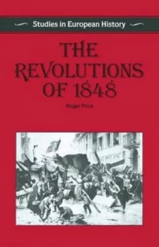 Image of The Revolutions of 1848 by Roger Price Book