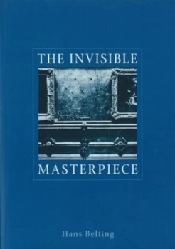 Image of The Invisible Masterpiece by Hans Belting Paperback